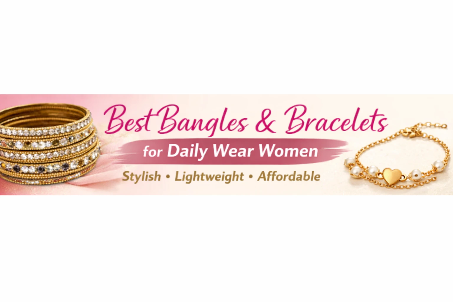 Best Bangles and Bracelets for Daily Wear Women